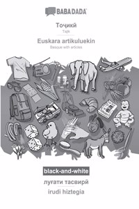 BABADADA black-and-white, Tajik (in cyrillic script) - Euskara artikuluekin, visual dictionary (in cyrillic script) - irudi hiztegia: Tajik (in cyrillic script) - Basque with articles, visual dictionary