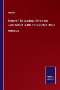 Zeitschrift für das Berg-, Hütten- und Salinenwesen in dem Preussischen Staate