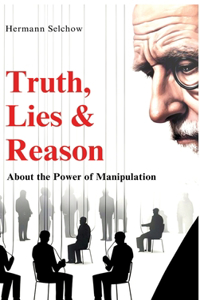 Truth, Lies & Reason