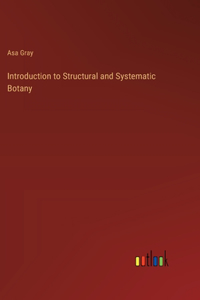 Introduction to Structural and Systematic Botany