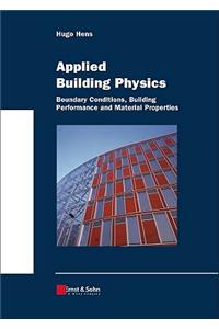 Applied Building Physics: Boundary Conditions, Building Performance and Material Properties