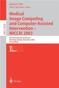 Medical Image Computing and Computer-Assisted Intervention - Miccai 2003