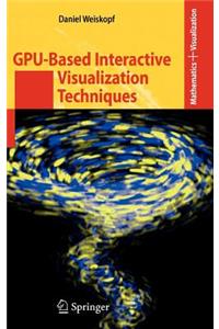 GPU-Based Interactive Visualization Techniques