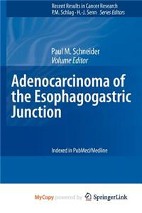 Adenocarcinoma of the Esophagogastric Junction