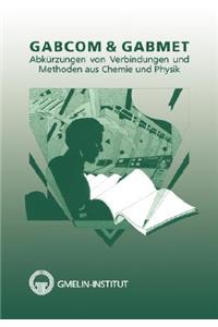 Gabcom & Gabmet: Abkürzungen Von Verbindungen Und Methoden Aus Chemie Und Physik