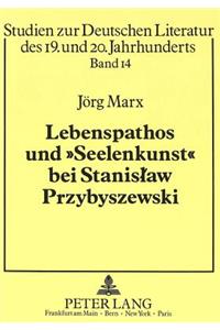 Lebenspathos Und «Seelenkunst» Bei Stanislaw Przybyszewski