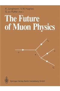 The Future of Muon Physics
