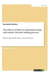 effects of films on destination image and tourists' decision making process