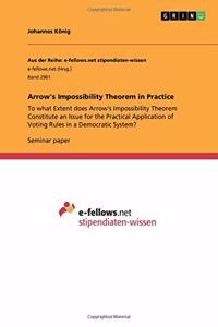 Arrow's Impossibility Theorem in Practice