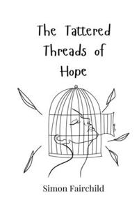 The Tattered Threads of Hope