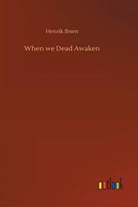 When we Dead Awaken