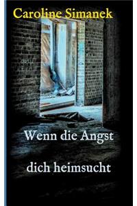 Wenn die Angst dich heimsucht