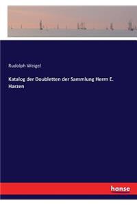 Katalog der Doubletten der Sammlung Herrn E. Harzen