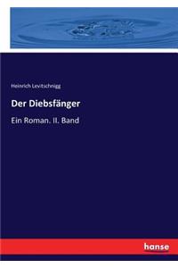 Diebsfänger: Ein Roman. II. Band