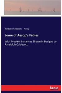 Some of Aesop's Fables