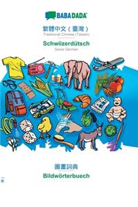 BABADADA, Traditional Chinese (Taiwan) (in chinese script) - Schwiizerdütsch, visual dictionary (in chinese script) - Bildwörterbuech