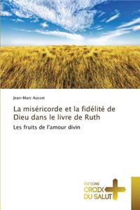 Miséricorde Et La Fidélité de Dieu Dans Le Livre de Ruth