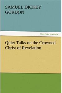 Quiet Talks on the Crowned Christ of Revelation