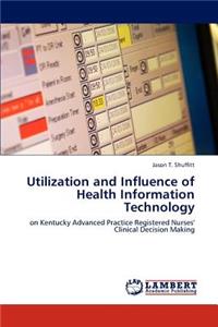 Utilization and Influence of Health Information Technology