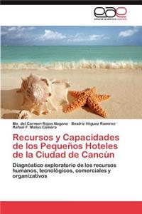 Recursos y Capacidades de los Pequeños Hoteles de la Ciudad de Cancún