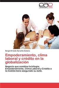 Empoderamiento, Clima Laboral y Credito En La Globalizacion