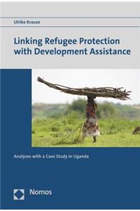 Linking Refugee Protection with Development Assistance