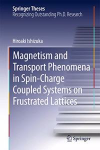 Magnetism and Transport Phenomena in Spin-Charge Coupled Systems on Frustrated Lattices