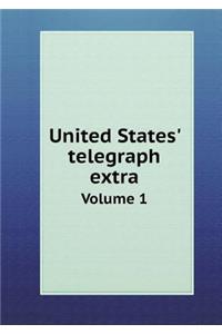 United States' telegraph extra Volume 1