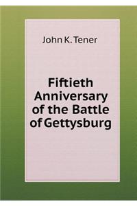 Fiftieth Anniversary of the Battle of Gettysburg