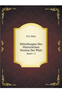 Mitteilungen Des Historischen Vereins Der Pfalz Band 1-5