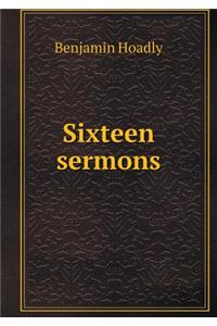 Sixteen Sermons