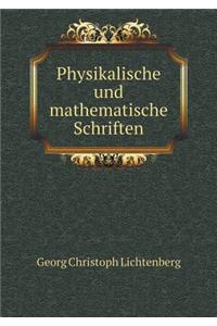 Physikalische und mathematische Schriften