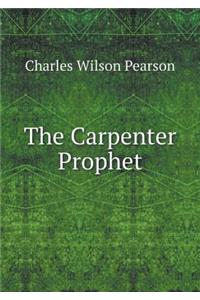 The Carpenter Prophet
