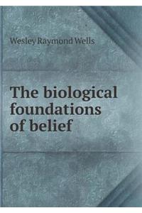 The Biological Foundations of Belief