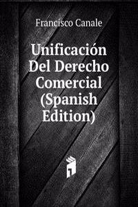 Unificacion Del Derecho Comercial (Spanish Edition)