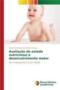 Avaliação do estado nutricional e desenvolvimento motor