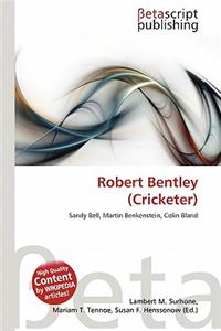 Robert Bentley (Cricketer)