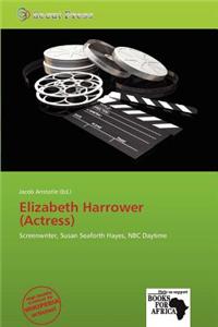 Elizabeth Harrower (Actress)