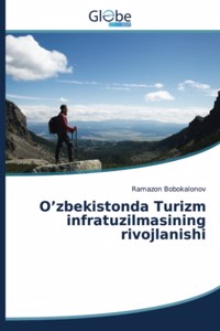 O'zbekistonda Turizm infratuzilmasining rivojlanishi