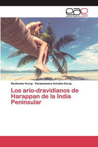 Los ario-dravidianos de Harappan de la India Peninsular