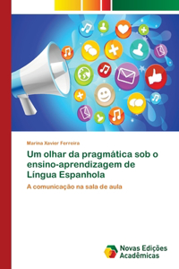 Um olhar da pragmática sob o ensino-aprendizagem de Língua Espanhola