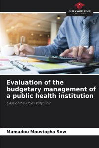 Evaluation of the budgetary management of a public health institution