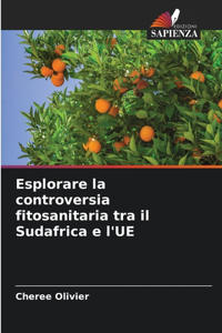 Esplorare la controversia fitosanitaria tra il Sudafrica e l'UE