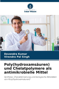 Poly(hydroxamsäuren) und Chelatpolymere als antimikrobielle Mittel