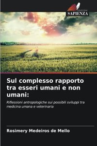 Sul complesso rapporto tra esseri umani e non umani