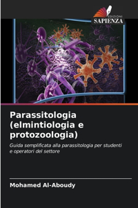Parassitologia (elmintiologia e protozoologia)