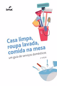Casa limpa, roupa lavada, comida na mesa