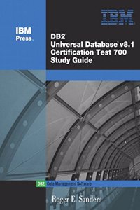 Db2 Universal Database V8.1 Certification Exams 701 And 706 Study Guide