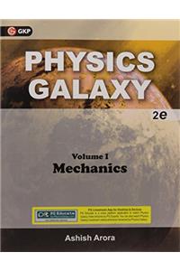 Physics Galaxy: Mechanics by Ashish Arora - Vol. 1