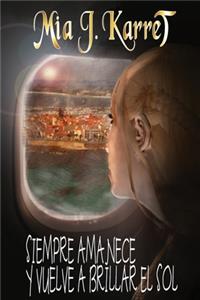 Siempre Amanece Y Vuelve a Brillar El Sol